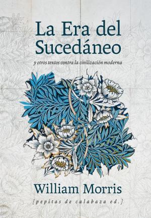 Imagen de cubierta: LA ERA DEL SUCEDÁNEO : Y OTROS TEXTOS CONTRA LA CIVILIZACIÓN MODERNA