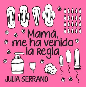 Imagen de cubierta: MAMÁ, ME HA VENIDO LA REGLA