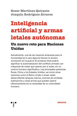 Imagen de cubierta: INTELIGENCIA ARTIFICIAL Y ARMAS LETALES AUTÓNOMAS : UN NUEVO RETO PARA NACIONES UNIDAS