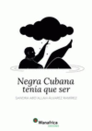 Imagen de cubierta: NEGRA CUBANA TENÍA QUE SER