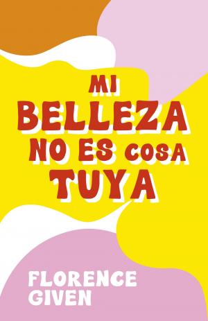 Imagen de cubierta: MI BELLEZA NO ES COSA TUYA