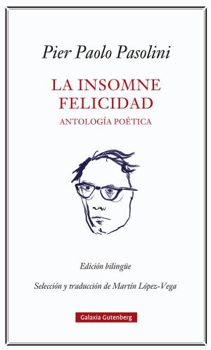 Imagen de cubierta: LA INSOMNE FELICIDAD. ANTOLOGÍA POÉTICA