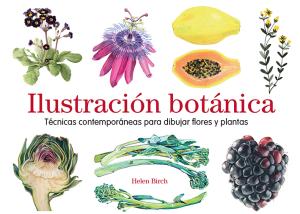 Imagen de cubierta: ILUSTRACIÓN BOTÁNICA : TÉCNICAS CONTEMPORÁNEAS PARA DIBUJAR FLORES Y PLANTAS