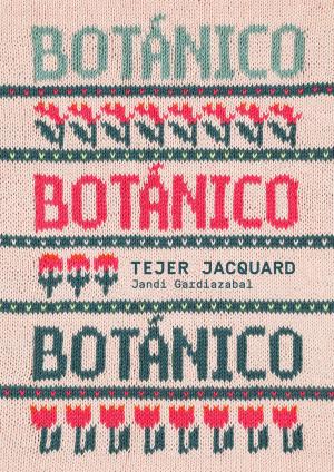 Imagen de cubierta: BOTÁNICO. TEJER JACQUARD