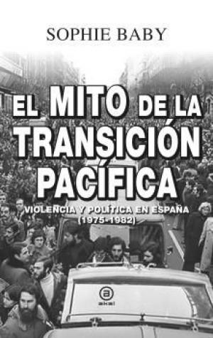 Imagen de cubierta: EL MITO DE LA TRANSICIÓN PACÍFICA