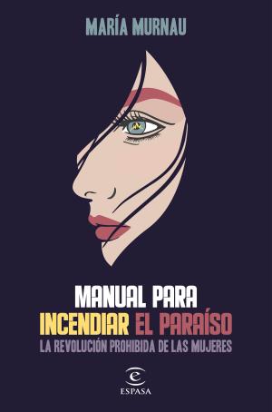 Imagen de cubierta: MANUAL PARA INCENDIAR EL PARAÍSO