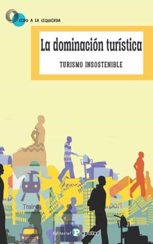 Imagen de cubierta: LA DOMINACIÓN TURÍSTICA