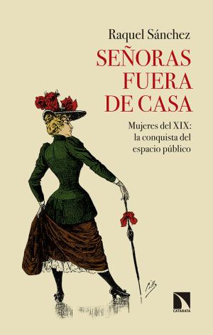 Imagen de cubierta: SEÑORAS FUERA DE CASA : MUJERES DEL XIX : LA CONQUISTA DEL ESPACIO PÚBLICO