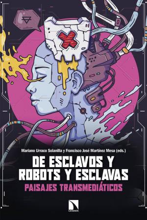 Imagen de cubierta: DE ESCLAVOS Y ROBOTS Y ESCLAVAS