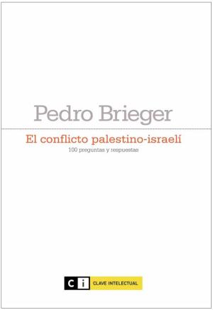 Imagen de cubierta: EL CONFLICTO PALESTINO-ISRAELÍ : 100 PREGUNTAS Y RESPUESTAS