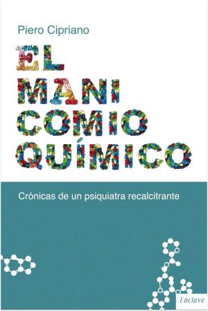 Imagen de cubierta: EL MANICOMIO QUÍMICO : CRÓNICAS DE UN PSIQUIATRA RECALCITRANTE