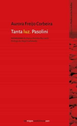 Imagen de cubierta: TANTA LUZ. PASOLINI