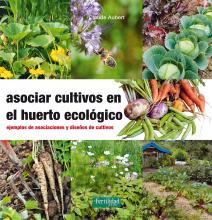 Imagen de cubierta: ASOCIAR CULTIVOS EN AEL HUERTO ECOLÓGICO