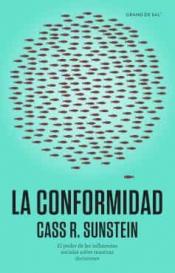 Imagen de cubierta: CONFORMIDAD, LA. EL PODER DE LAS INFLUENCIAS SOCIALES SOBRE NUESTRAS DECISIONES