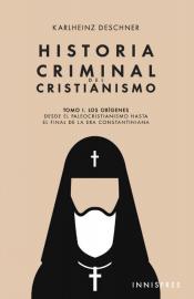 Imagen de cubierta: HISTORIA CRIMINAL DEL CRISTIANISMO TOMO I