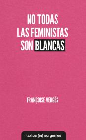 Imagen de cubierta: NO TODAS LAS FEMINISTAS SON BLANCAS