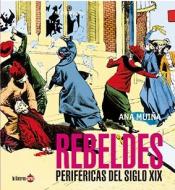 Imagen de cubierta: REBELDES PERIFÉRICAS DEL SIGLO XIX