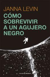 Imagen de cubierta: COMO SOBREVIVIR A UN AGUJERO NEGRO