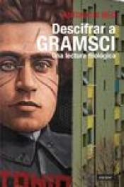 Imagen de cubierta: DESCIFRAR A GRAMSCI