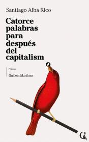 Imagen de cubierta: CATORCE PALABRAS PARA DESPUÉS DEL CAPITALISMO