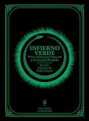 Imagen de cubierta: INFIERNO VERDE. PERCY HARRISON FAWCETT Y LA CIUDAD PERDIDA