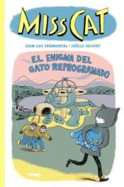 Imagen de cubierta: MISS CAT - EL ENIGMA DEL GATO REPROGRAMADO