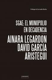 Imagen de cubierta: SGAE: EL MONOPOLIO EN DECADENCIA