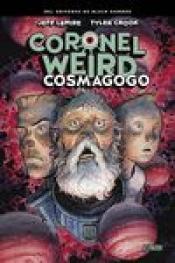 Imagen de cubierta: CORONEL WEIRD. COSMAGOGO