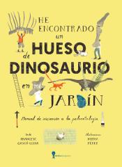 Imagen de cubierta: HE ENCONTRADO UN HUESO DE DINOSAURIO EN MI JARDIN