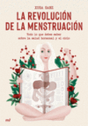 Imagen de cubierta: LA REVOLUCIÓN DE LA MENSTRUACIÓN