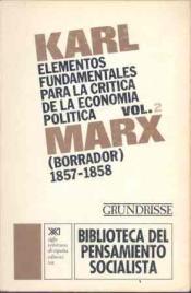 Imagen de cubierta: ELEMENTOS FUNDAMENTALES PARA LA CRÍTICA DE LA ECONOMÍA POLÍTICA. VOL. 2