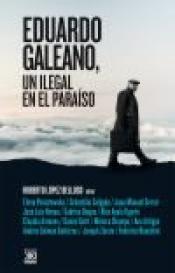 Imagen de cubierta: EDUARDO GALEANO, UN ILEGAL EN EL PARAISO