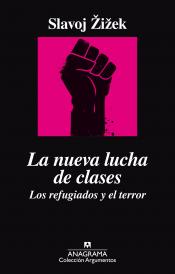 Imagen de cubierta: LA NUEVA LUCHA DE CLASES. LOS REFUGIADO Y EL TERROR