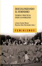 Imagen de cubierta: DESCOLONIZANDO EL FEMINISMO : TEORÍAS Y PRÁCTICAS DESDE LOS MÁRGENES