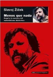 Imagen de cubierta: MENOS QUE NADA : HEGEL Y LA SOMBRA DEL MATERIALISMO DIALÉCTICO