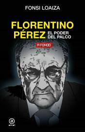 Imagen de cubierta: FLORENTINO PÉREZ, EL PODER DEL PALCO