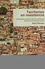 Imagen de cubierta: TERRITORIOS EN RESISTENCIA : CARTOGRAFÍA POLÍTICA DE LAS PERIFERIAS URBANAS LATINOAMERICANAS