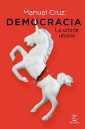 Imagen de cubierta: DEMOCRACIA - LA ULTIMA UTOPIA