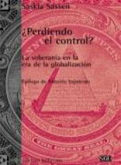 Imagen de cubierta: ¿PERDIENDO EL CONTROL? : LA SOBERANÍA EN LA ERA DE LA GLOBALIZACIÓN