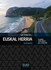 Imagen de cubierta: LA VUELTA A EUSKAL HERRIA - LA GRAN RUTA VASCA EN COCHE