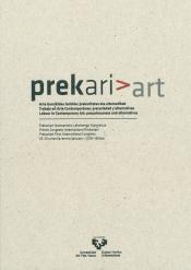 Imagen de cubierta: PREKARIART. ARTE GARAIKIDEA LANBIDE: PREKARITATEA ETA ALTERNATIBAK / TRABAJO EN