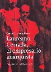 Imagen de cubierta: LAUREANO CERRADA, EL EMPRESARIO ANARQUISTA