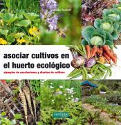 Imagen de cubierta: ASOCIAR CULTIVOS EN AEL HUERTO ECOLÓGICO