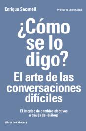 Imagen de cubierta: ¿CÓMO SE LO DIGO? EL ARTE DE LAS CONVERSACIONES DIFÍCILES