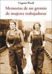 Imagen de cubierta: MEMORIAS DE UN GREMIO DE MUJERES TRABAJADORAS