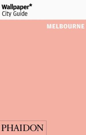 WALLPAPER CITY GUIDE MELBOURNE