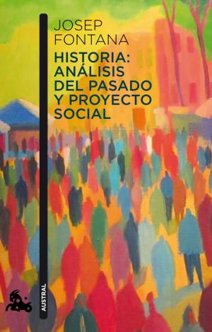 HISTORIA ANALISIS DEL PASADO Y PROYECTO SOCIAL