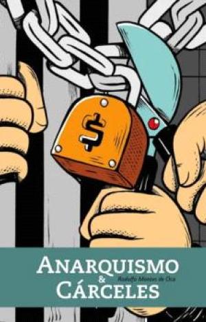 ANARQUISMO Y CÁRCELES