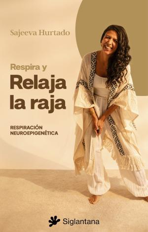 RESPIRA Y RELAJA LA RAJA