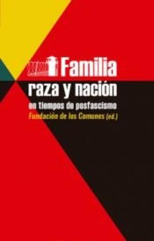 FAMILIA RAZA Y NACIÓN EN TIEMPOS DE POSFASCISMO
